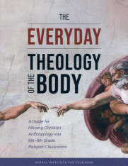 The Everyday Theology of the Body: Grades 6-8